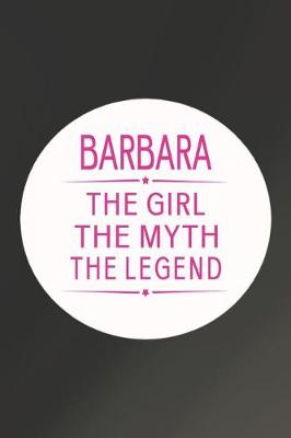 Book cover for Barbara the Girl the Myth the Legend