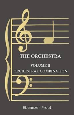 Book cover for The Orchestra - Volume II - Orchestral Combination