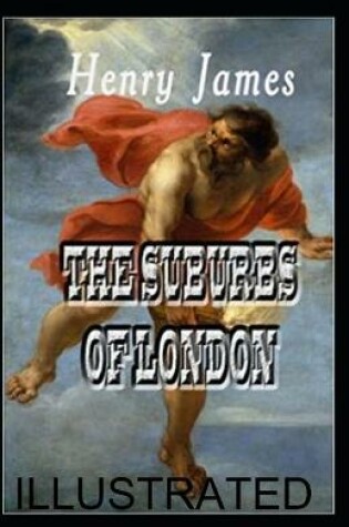 Cover of The Suburbs of London illustrated