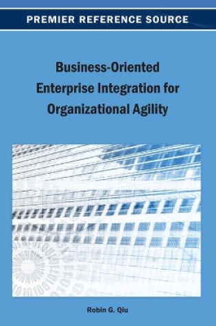 Cover of Business-Oriented Enterprise Integration for Organizational Agility