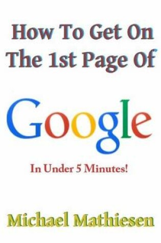 Cover of How To Get On The 1st Page Of Google