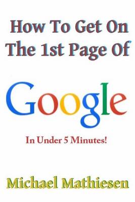 Book cover for How To Get On The 1st Page Of Google