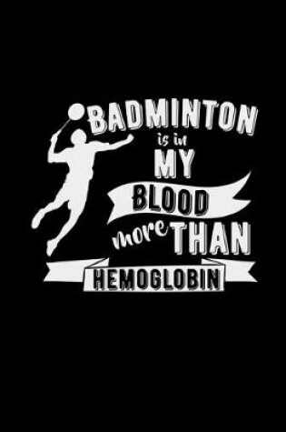 Cover of Badminton is in my blood more than hemoglobin