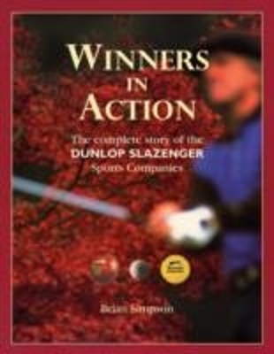 Book cover for Winners in Action: the Complete Story of Dunlop Slazenger