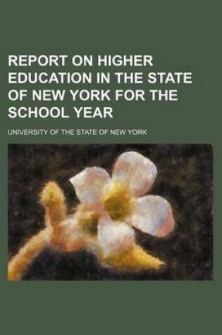 Cover of Report on Higher Education in the State of New York for the School Year