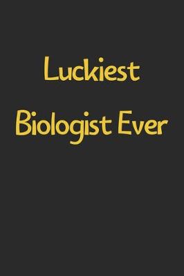 Book cover for Luckiest Biologist Ever