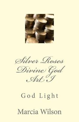 Book cover for Silver Roses Divine God Art I