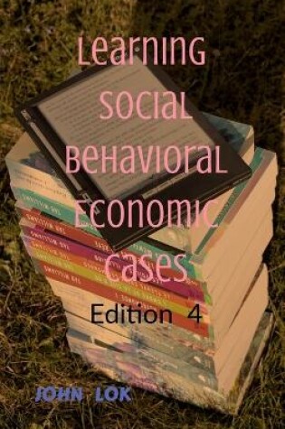 Cover of Learning Social Behavioral Economic Cases, edition 4