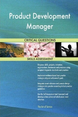 Cover of Product Development Manager Critical Questions Skills Assessment