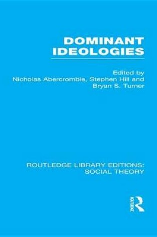 Cover of Dominant Ideologies (RLE Social Theory)