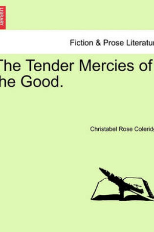 Cover of The Tender Mercies of the Good.