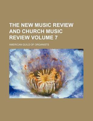 Book cover for The New Music Review and Church Music Review Volume 7