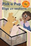 Book cover for Pick a Pup / Elige un cachorro