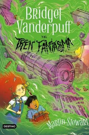 Cover of Bridget Vanderpuff 2. Bridget Vanderpuff Y El Tren Fantasma / Bridget Vanderpuff and the Ghost Train #2