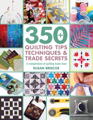 Book cover for 350+ Quilting Tips, Techniques & Trade Secrets