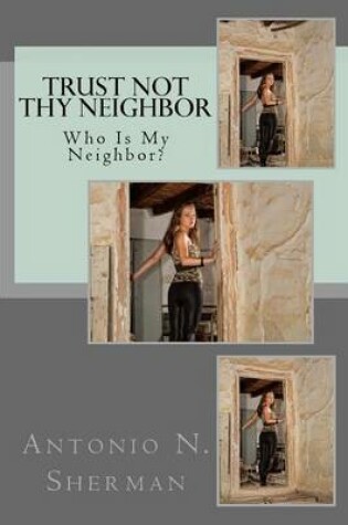 Cover of Trust Not Thy Neighbor