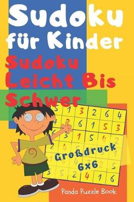 Book cover for Sudoku Fuer Kinder - Sudoku Leicht Bis Schwer - Großdruck 6x6