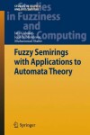 Book cover for Fuzzy Semirings with Applications to Automata Theory