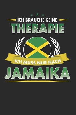 Book cover for Ich Brauche Keine Therapie Ich Muss Nur Nach Jamaika