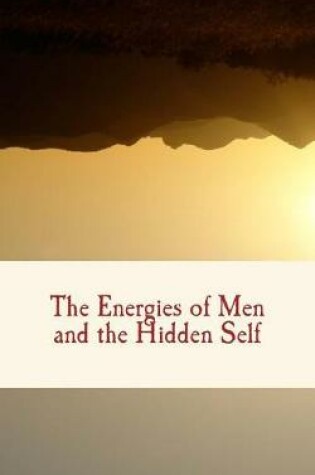 Cover of The Energies of Men and the Hidden Self