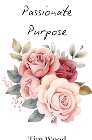 Cover of Passionate Purpose