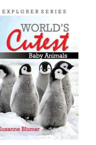 Cover of World's Cutest Baby Animals