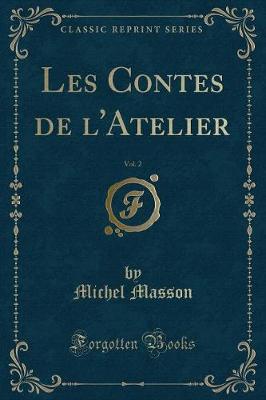 Book cover for Les Contes de l'Atelier, Vol. 2 (Classic Reprint)