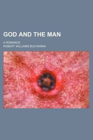 Cover of God and the Man; A Romance