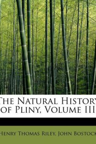 Cover of The Natural History of Pliny, Volume III