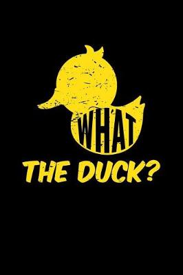 Book cover for What the Duck?