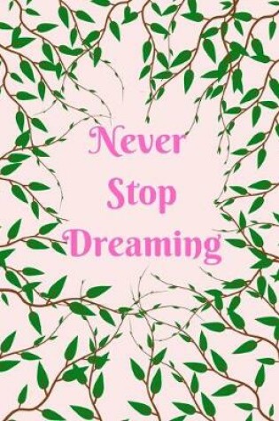 Cover of Never Stop Dreaming