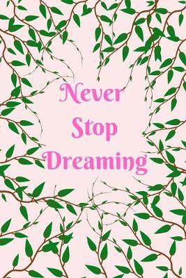 Book cover for Never Stop Dreaming