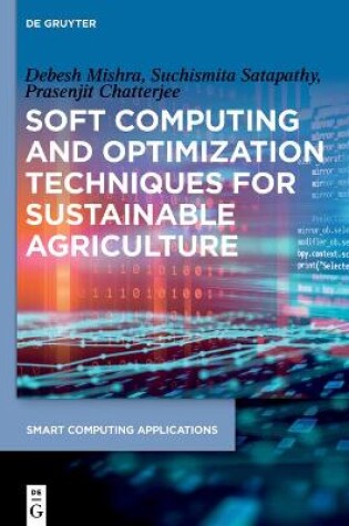 Cover of Soft Computing and Optimization Techniques for Sustainable Agriculture