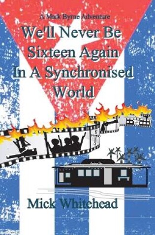 Cover of We'll Never Be Sixteen Again In A Synchronised World