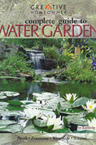 Cover of Complete Guide to Water Gardens