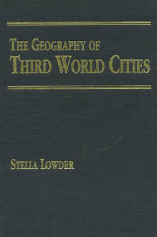 Cover of The Geography of Third World Cities.