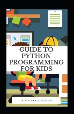 Book cover for Guide to Python Programming for Kids