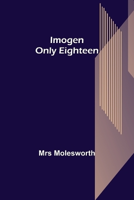 Book cover for Imogen; Only Eighteen