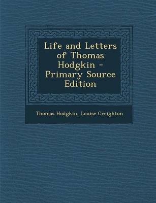 Book cover for Life and Letters of Thomas Hodgkin - Primary Source Edition