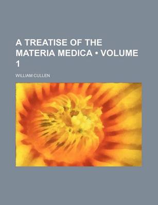 Book cover for A Treatise of the Materia Medica (Volume 1)