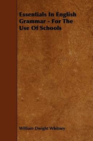 Cover of Essentials In English Grammar - For The Use Of Schools