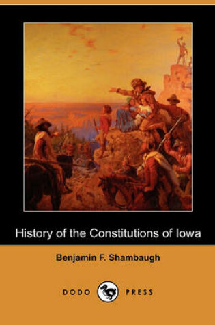 Cover of History of the Constitutions of Iowa (Dodo Press)