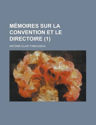 Book cover for Memoires Sur La Convention Et Le Directoire (1)