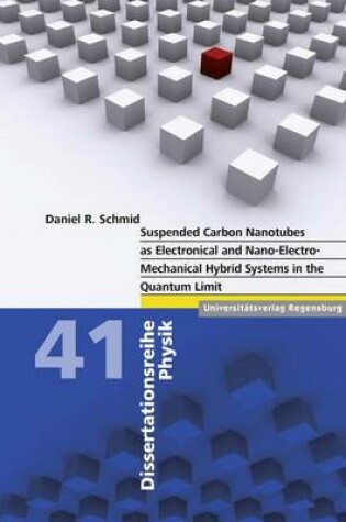 Cover of Suspended Carbon Nanotubes as Electronical and Nano-Electro-Mechanical Hybrid Systems in the Quantum Limit