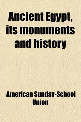 Book cover for Ancient Egypt, Its Monuments and History