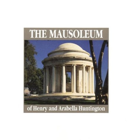 Book cover for The Mausoleum of Henry and Arabella Huntington