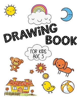 Book cover for Drawing Book For Kids Age 5