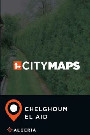 Cover of City Maps Chelghoum el Aid Algeria