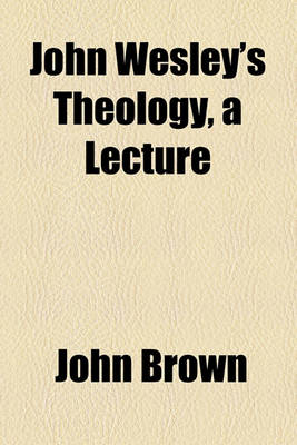 Book cover for John Wesley's Theology, a Lecture