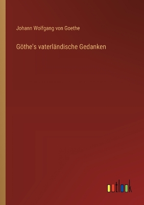 Book cover for Göthe's vaterländische Gedanken